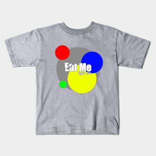 Eat Me! Kids T-Shirt